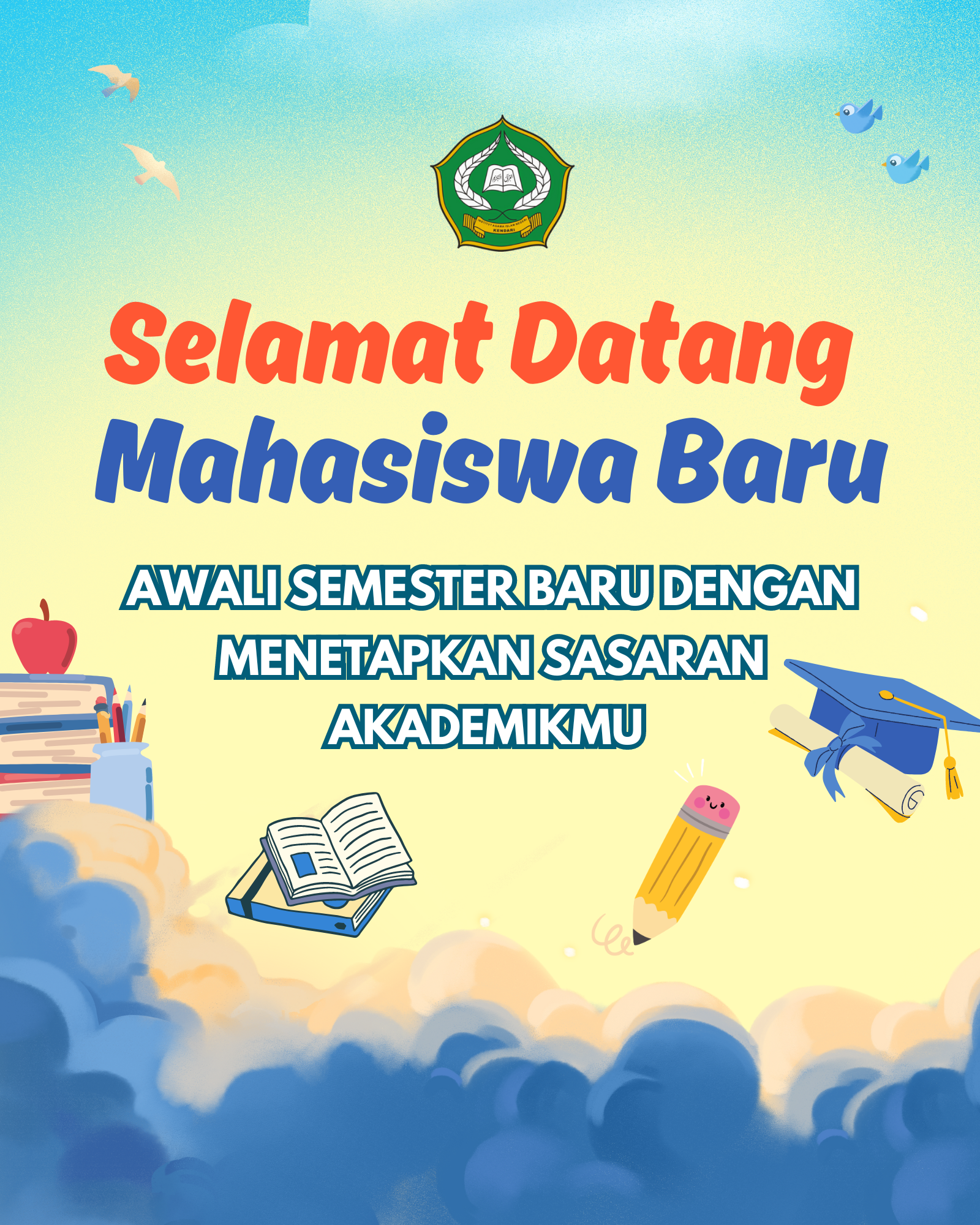 Selamat datang mahasiswa baru, awali semester baru dengan menetapkan sasaran akademikmu !